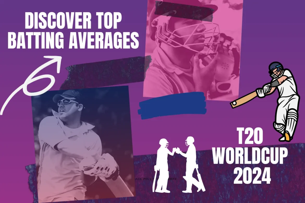 T20 World Cup 2024: Discover Top Batting Averages